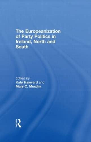 Stock image for The Europeanization of Party Politics in Ireland, North and South for sale by Chiron Media