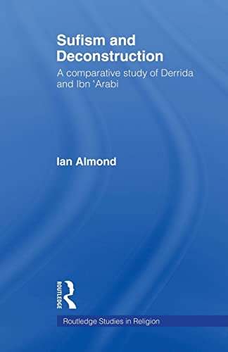 Beispielbild fr Sufism and Deconstruction: A Comparative Study of Derrida and Ibn 'Arabi (Routledge Studies in Religion) zum Verkauf von HPB-Red
