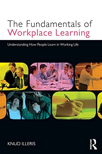 9780415579070: The Fundamentals of Workplace Learning: Understanding How People Learn in Working Life