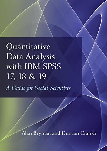 Beispielbild fr Quantitative Data Analysis with IBM SPSS 17, 18 & 19: A Guide for Social Scientists zum Verkauf von WorldofBooks