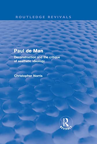 9780415579247: Paul de Man (Routledge Revivals): Deconstruction and the Critique of Aesthetic Ideology