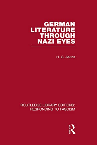 9780415579254: German Literature Through Nazi Eyes (RLE Responding to Fascism) (Routledge Library Editions: Responding to Fascism)