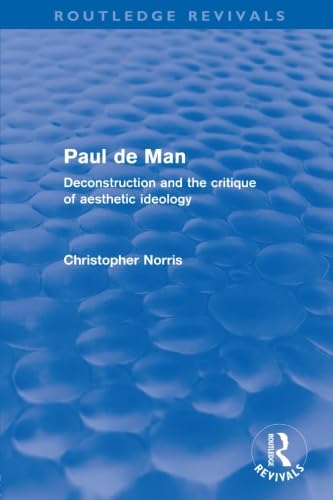 9780415579308: Paul de Man (Routledge Revivals): Deconstruction and the Critique of Aesthetic Ideology