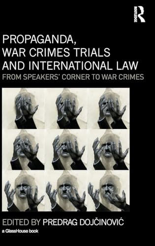 Stock image for Propaganda, War Crimes Trials and International Law: From Speakers' Corner to War Crimes for sale by Chiron Media