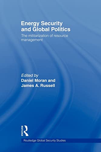 Beispielbild fr Energy Security and Global Politics : The Militarization of Resource Management zum Verkauf von Blackwell's