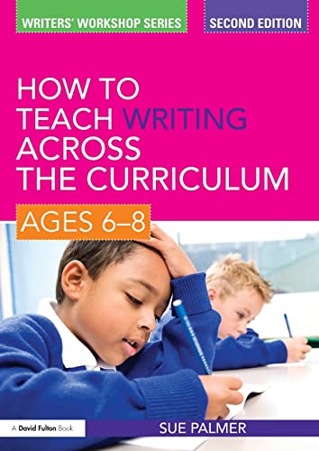 Stock image for How to Teach Writing Across the Curriculum, Ages 6-8 for sale by Books Puddle