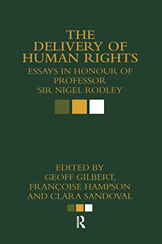 Beispielbild fr The Delivery of Human Rights: Essays in Honour of Professor Sir Nigel Rodley zum Verkauf von Chiron Media