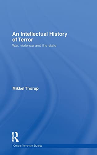 Imagen de archivo de An Intellectual History of Terror: War, Violence and the State (Critical Terrorism Studies) a la venta por Chiron Media