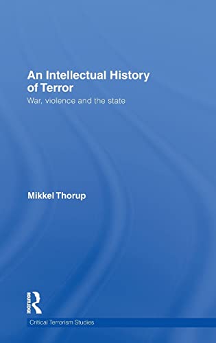 Stock image for An Intellectual History of Terror: War, Violence and the State (Critical Terrorism Studies) for sale by Chiron Media