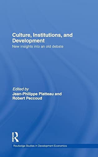 9780415580076: Culture, Institutions, and Development: New Insights Into an Old Debate: 84 (Routledge Studies in Development Economics)