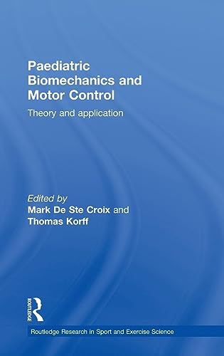 Beispielbild fr Paediatric Biomechanics and Motor Control: Theory and Application (Routledge Research in Sport and Exercise Science) zum Verkauf von Chiron Media