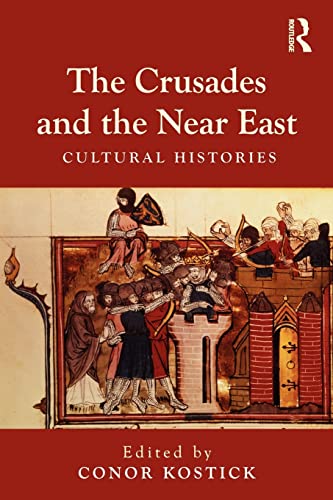 Beispielbild fr The Crusades and the Near East : Cultural Histories zum Verkauf von Blackwell's