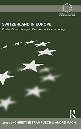 Stock image for Switzerland in Europe: Continuity and Change in the Swiss Political Economy (Routledge Advances in European Politics) for sale by Chiron Media
