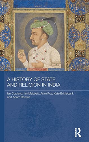 Stock image for A History of State and Religion in India (Routledge Studies in South Asian History) for sale by Reuseabook