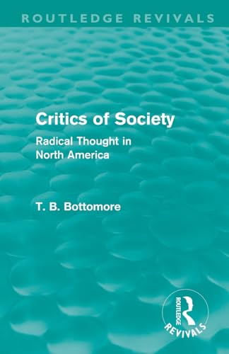 Imagen de archivo de Critics of Society (Routledge Revivals): Radical Thoughts in North America a la venta por Chiron Media