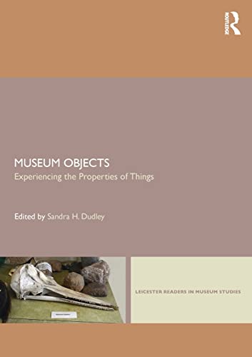 Imagen de archivo de Museum Objects: Experiencing the Properties of Things (Leicester Readers in Museum Studies) a la venta por WorldofBooks