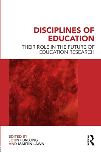 9780415582063: Disciplines of Education: Their Role in the Future of Education Research