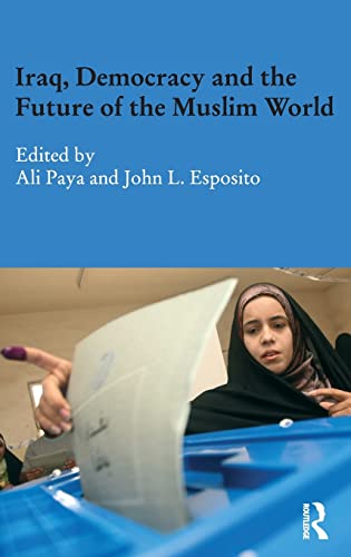 Stock image for Iraq, Democracy and the Future of the Muslim World (Durham Modern Middle East and Islamic World Series) for sale by Reuseabook