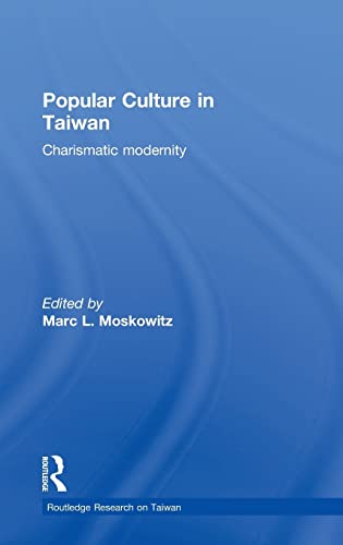 Stock image for Popular Culture in Taiwan: Charismatic Modernity (Routledge Research on Taiwan) for sale by Chiron Media