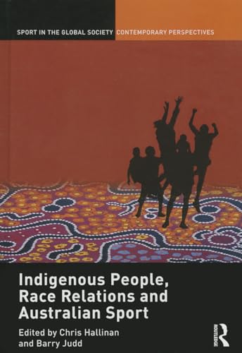 Stock image for Indigenous People, Race Relations and Australian Sport for sale by Blackwell's