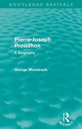Beispielbild fr Pierre-Joseph Proudhon (Routledge Revivals) zum Verkauf von Blackwell's