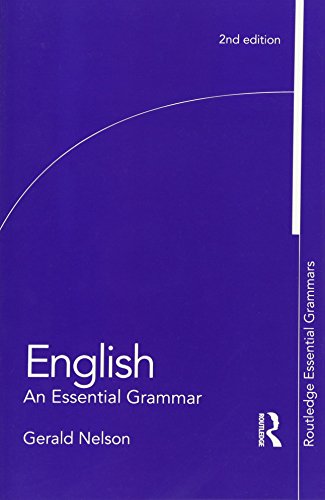 English: An Essential Grammar (Routledge Essential Grammars) (9780415582964) by Nelson, Gerald