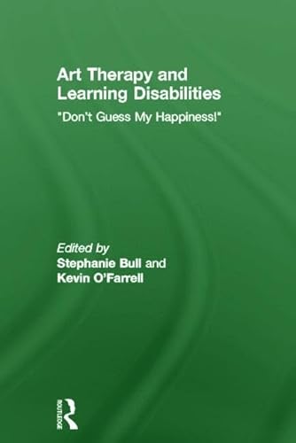 9780415583237: Art Therapy and Learning Disabilities: Don't guess my happiness