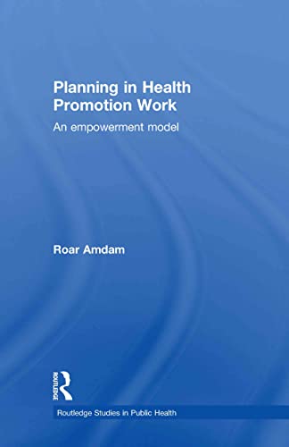 Stock image for Planning in Health Promotion Work: An Empowerment Model (Routledge Studies in Public He) for sale by Bahamut Media