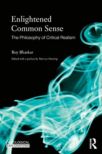 9780415583794: Enlightened Common Sense: The Philosophy of Critical Realism (Ontological Explorations (Routledge Critical Realism))