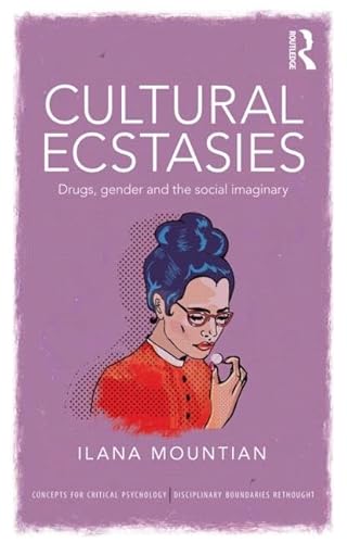 Stock image for Cultural Ecstasies: Drugs, Gender and the Social Imaginary (Concepts for Critical Psychology) for sale by Chiron Media