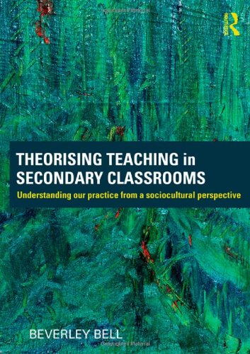9780415584197: Theorising Teaching in Secondary Classrooms: Understanding our practice from a sociocultural perspective