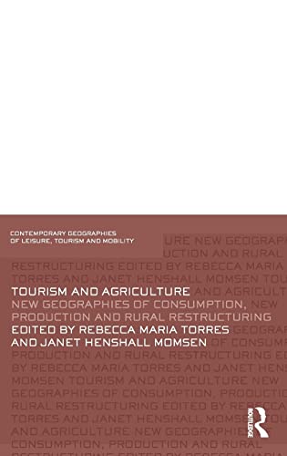 Beispielbild fr Tourism and Agriculture: New Geographies of Consumption, Production and Rural Restructuring (Contemporary Geographies of Leisure, Tourism and Mobility) zum Verkauf von Phatpocket Limited
