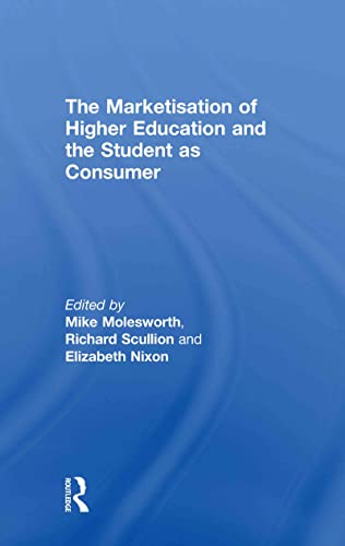 9780415584456: The Marketisation of Higher Education and the Student as Consumer
