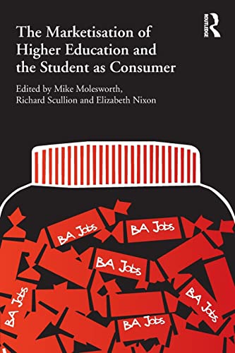 9780415584470: The Marketisation of Higher Education and the Student as Consumer