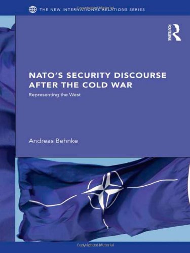 Stock image for NATOs Security Discourse after the Cold War: Representing the West (New International Relations) for sale by Chiron Media