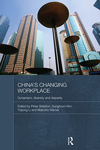 Stock image for China's Changing Workplace: Dynamism, diversity and disparity (Routledge Contemporary China Series) for sale by Chiron Media