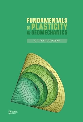 9780415585163: Fundamentals of Plasticity in Geomechanics