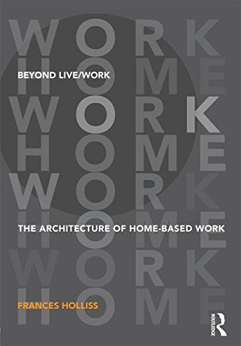 Stock image for Beyond Live/Work: The Architecture of Home-based Work for sale by Reuseabook