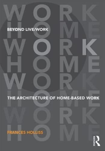 Stock image for Beyond Live/Work: The Architecture of Home-based Work for sale by WorldofBooks