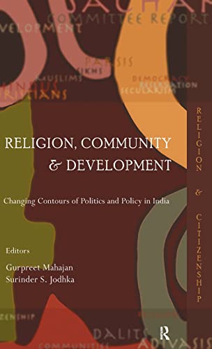 Stock image for Religion, Community and Development: Changing Contours of Politics and Policy in India (Religion and Citizenship) for sale by Mispah books