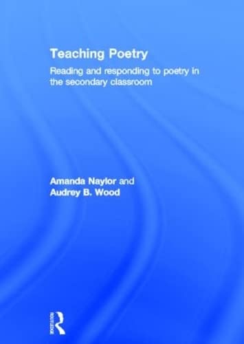 Imagen de archivo de Teaching Poetry: Reading and responding to poetry in the secondary classroom a la venta por Chiron Media