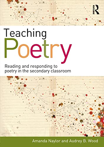 9780415585682: Teaching Poetry: Reading and responding to poetry in the secondary classroom