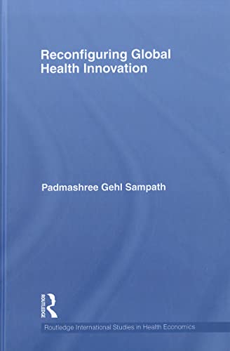 Imagen de archivo de Reconfiguring Global Health Innovation (Routledge International Studies in Health Economics) a la venta por Phatpocket Limited