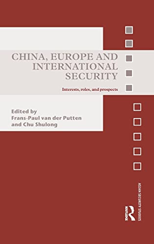 9780415585804: China, Europe and International Security: Interests, Roles, and Prospects