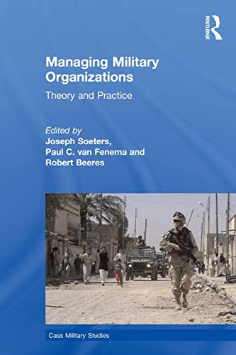 9780415585811: Managing Military Organizations: Theory and Practice (Cass Military Studies)