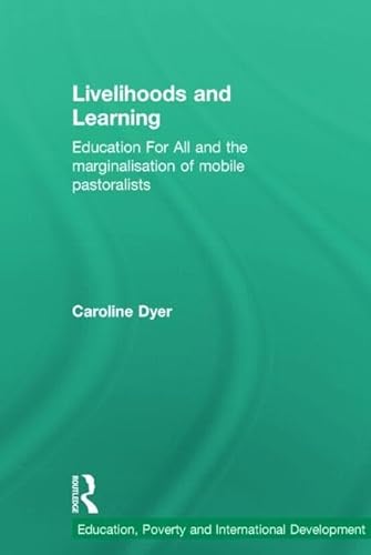 Stock image for Livelihoods and Learning: Education For All and the marginalisation of mobile pastoralists (Education, Poverty and International Development) for sale by Chiron Media