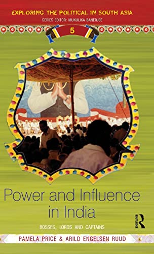 Stock image for Power and Influence in India: Bosses, Lords and Captains (Exploring the Political in South Asia) for sale by Chiron Media