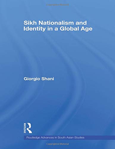 Stock image for Sikh Nationalism and Identity in a Global Age (Routledge Advances in South Asian Studies) for sale by Chiron Media