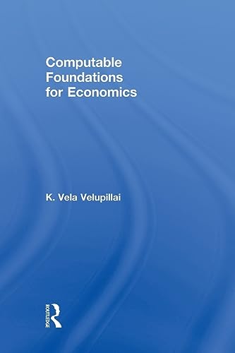 Stock image for Computable Foundations for Economics (Routledge Advances in Experimental and Computable Economics) for sale by HPB-Red