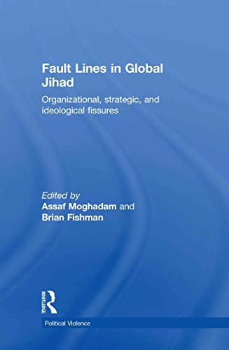 Beispielbild fr Fault Lines in Global Jihad: Organizational, Strategic, and Ideological Fissures. zum Verkauf von Kloof Booksellers & Scientia Verlag
